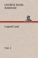 Legend Land, Volume 2 Being a Collection of Some of The Old Tales Told in Those Western Parts of Britain Served by The Great Western Railway