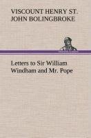 Letters to Sir William Windham and Mr. Pope