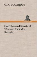 One Thousand Secrets of Wise and Rich Men Revealed