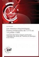 Les réseaux maçonniques franco-américains de 1773 au 14 juillet 1789