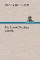 The Life of Abraham Lincoln