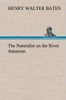 The Naturalist on the River Amazons