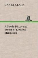 A Newly Discovered System of Electrical Medication