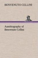 Autobiography of Benvenuto Cellini