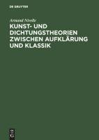 Kunst- und Dichtungstheorien zwischen Aufklärung und Klassik