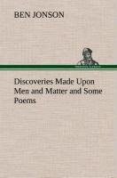 Discoveries Made Upon Men and Matter and Some Poems