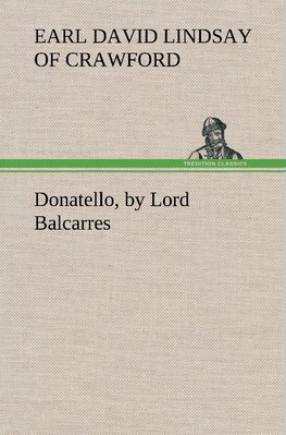 Donatello, by Lord Balcarres