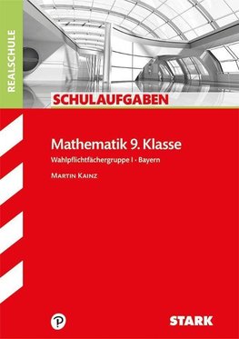 Schulaufgaben Realschule Mathematik 9. Klasse Bayern. Gruppe I