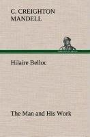 Hilaire Belloc The Man and His Work