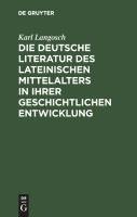 Die deutsche Literatur des lateinischen Mittelalters in ihrer geschichtlichen Entwicklung