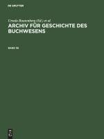 Archiv für Geschichte des Buchwesens. Band 56