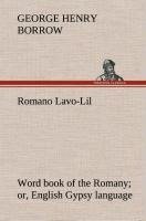 Romano Lavo-Lil: word book of the Romany or, English Gypsy language