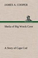 Sheila of Big Wreck Cove A Story of Cape Cod