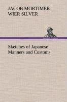 Sketches of Japanese Manners and Customs