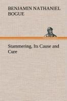 Stammering, Its Cause and Cure