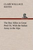 The Boy Allies in Great Peril Or, With the Italian Army in the Alps