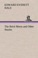 The Brick Moon and Other Stories