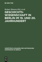 Geschichtswissenschaft in Berlin im 19. und 20. Jahrhundert