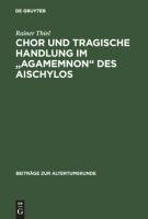 Chor und tragische Handlung im "Agamemnon" des Aischylos