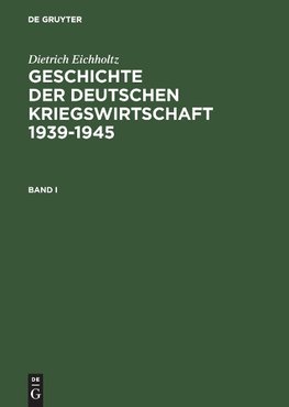 Geschichte der deutschen Kriegswirtschaft 1939-1945