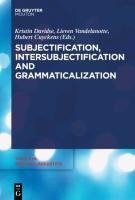 Subjectification, Intersubjectification and Grammaticalization