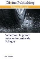 Cameroun, le grand malade du centre de l'Afrique