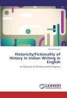 Historicity/Fictionality of History in Indian Writing in English