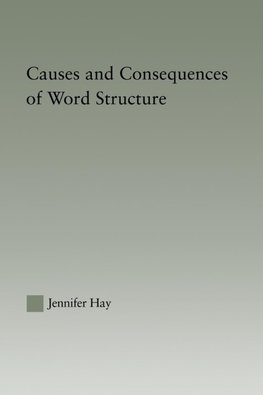 Causes and Consequences of Word Structure