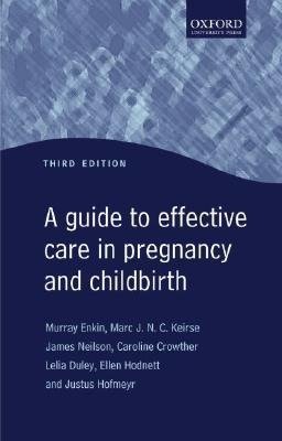 A Guide to Effective Care in Pregnancy and Childbirth