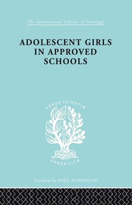 Adolescent Girls in Approved Schools