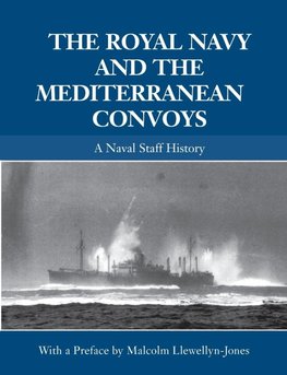 The Royal Navy and the Mediterranean Convoys