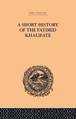 A Short History of the Fatimid Khalifate