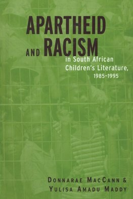 Apartheid and Racism in South African Children's Literature 1985-1995