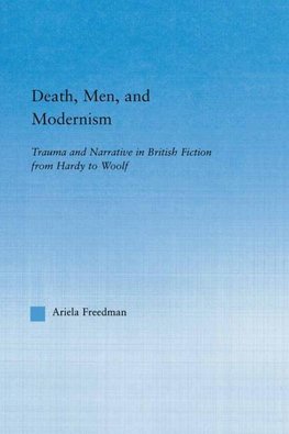 Freedman, A: Death, Men, and Modernism