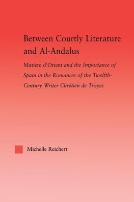 Between Courtly Literature and Al-Andaluz