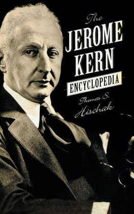 The Jerome Kern Encyclopedia