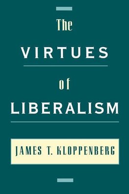 Kloppenberg, J: The Virtues of Liberalism