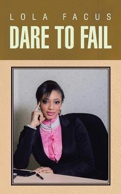 DARE TO FAIL