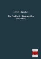 Die Familie der Rüsselquallen (Geryonida)