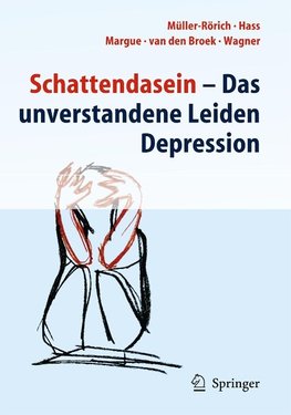 Schattendasein - Das unverstandene Leiden Depression