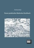 Neues praktisches Badisches Kochbuch