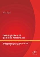 Onkologische und palliative Masterclass: Modulentwicklung für Pflegefachkräfte in der Euregio Maas-Rhein