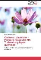 Química: Lavoisier -Primera mitad del XIX:  T.atómica y leyes químicas