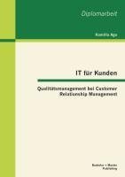 IT für Kunden: Qualitätsmanagement bei Customer Relationship Management