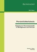 Persönlichkeitstests: Eignung zur Personalauswahl in Management und Vertrieb