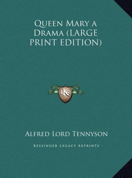 Queen Mary a Drama (LARGE PRINT EDITION)