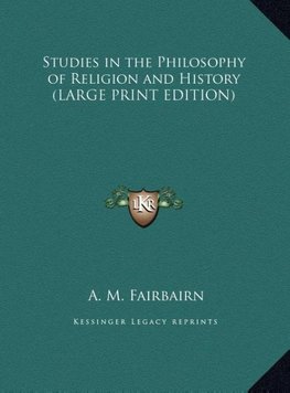 Studies in the Philosophy of Religion and History (LARGE PRINT EDITION)