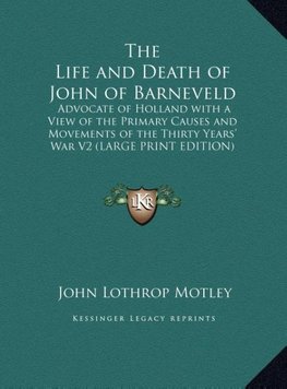 The Life and Death of John of Barneveld