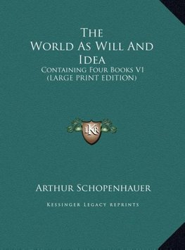 The World As Will And Idea