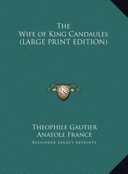 The Wife of King Candaules (LARGE PRINT EDITION)